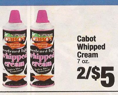 Shaw S Thru 3 3 Cabot Whipped Cream Only 2 00 With Printable Coupon Darlene Michaud