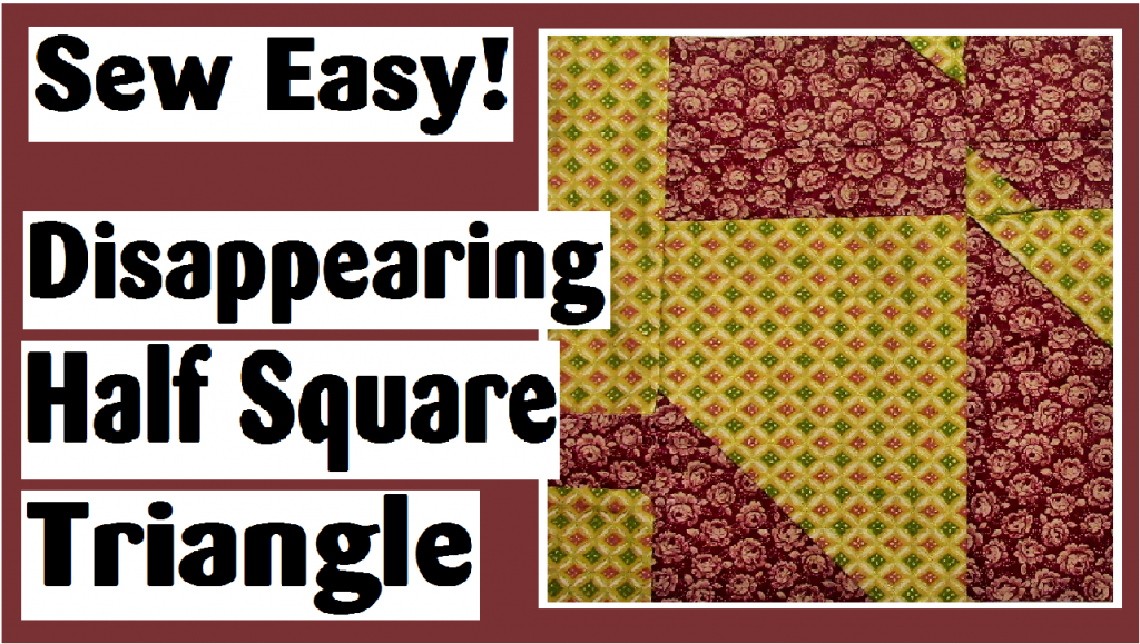Disappearing Half Square Triangle Easy Quilt Block