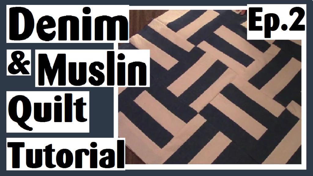 denim muslin quilt tutorial episode 2 darlene michaud b