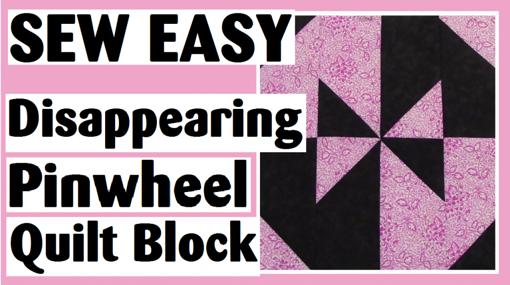 disappearing pinwheel quilt block darlene michaud