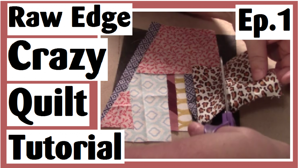 raw edge crazy quilt tutorial darlene michaud