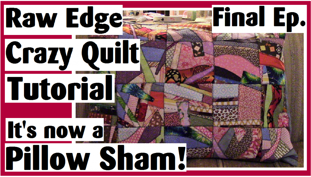 raw edge crazy quilt tutorial episode 5 darlene michaud