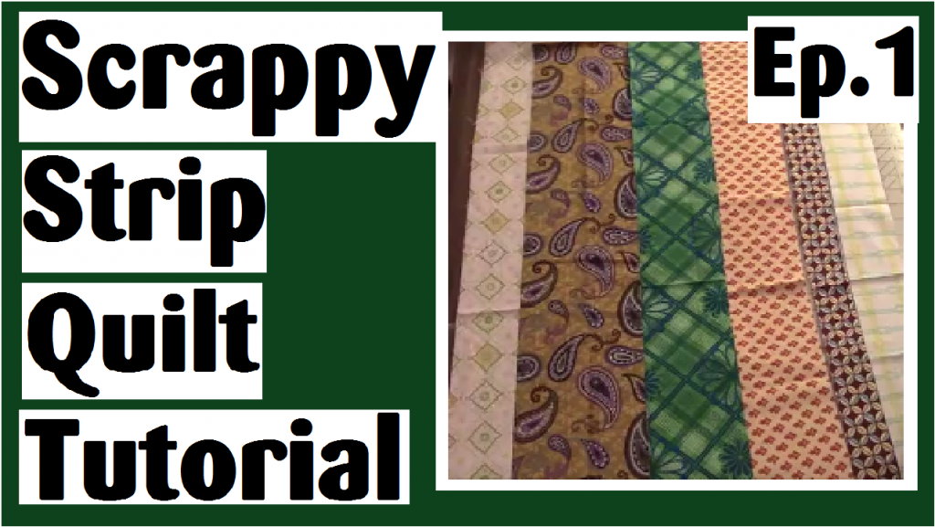 scrappy strip quilt tutorial darlene michaud episode 1