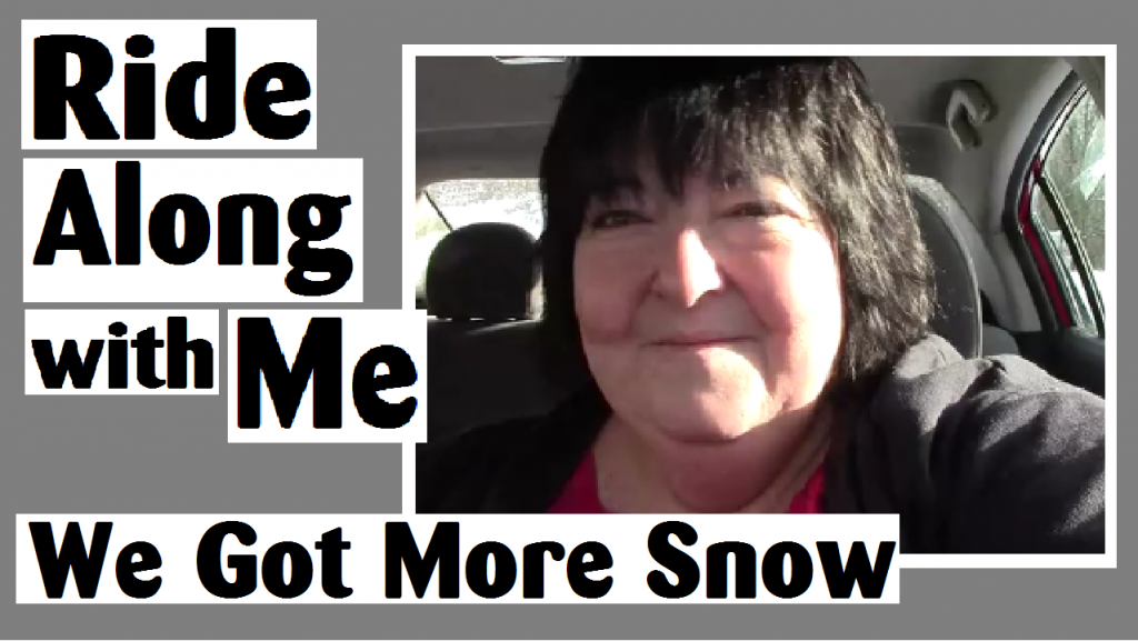 ride along with me we got more snow darlene michaud