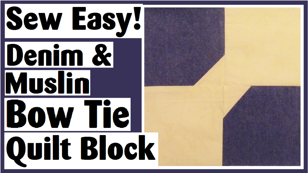 sew easy denim muslin bow tie quilt block darlene michaud