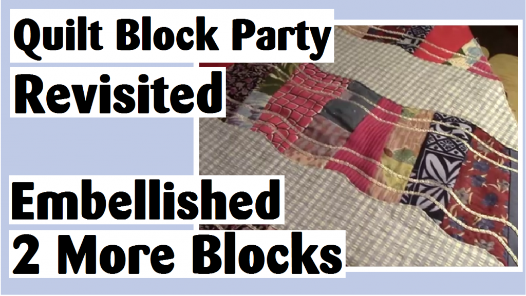 quilt block party revisited embellished blocks darlene michaud