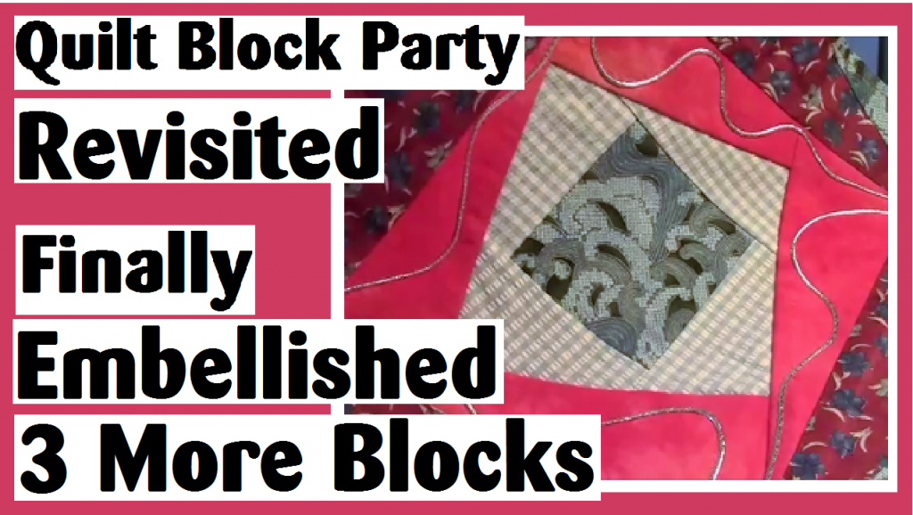 quilt block party revisited embellished darlene michaud