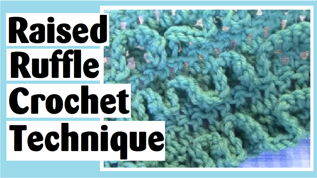 raised ruffle crochet technique darlene michaud