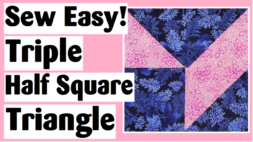 sew easy triple half square triangle darlene michaud
