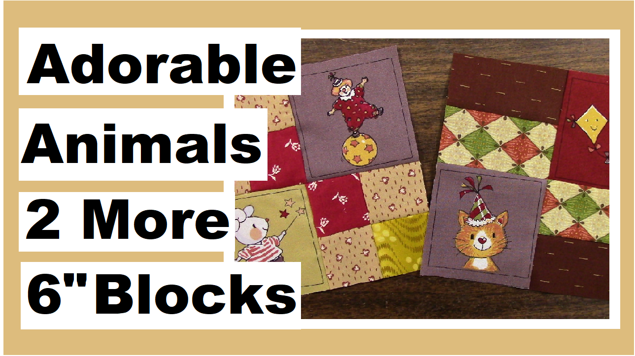 Easy 6 Inch Squares Adorable Animals Quilt Block Series Part 6 « Darlene Michaud