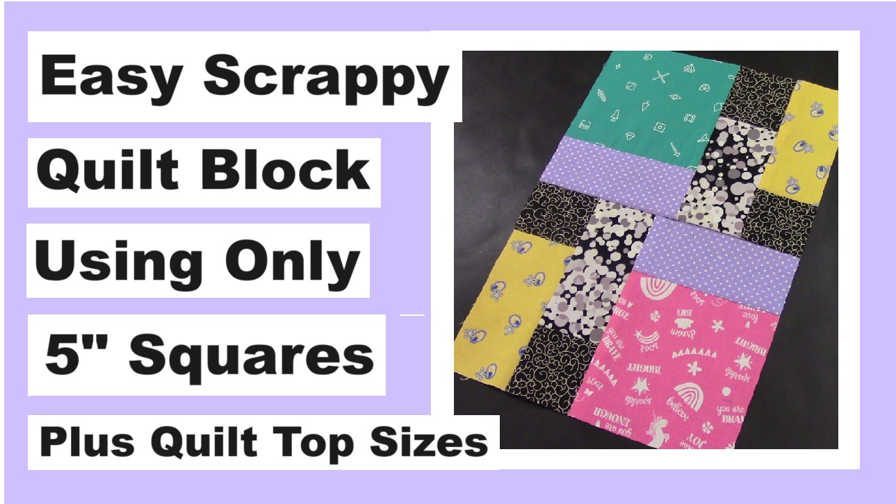 Easy Scrappy Quilt Block Using Only 5″ Squares « Darlene Michaud