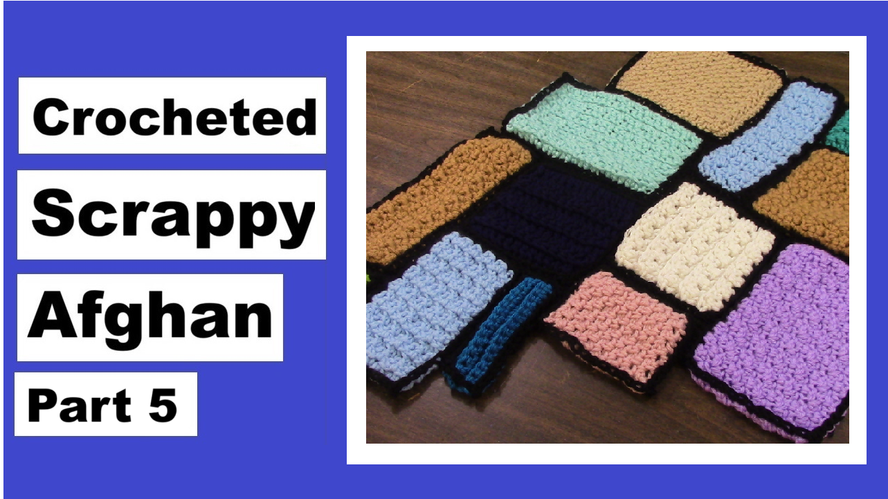 Crocheted Scrappy Afghan Series Part 3 Slip Stitch Edging Darlene